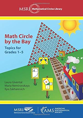 math circle by the bay topics for grades 1 5 1st edition laura givental, marie nemirovskaya, ilya zakharevich