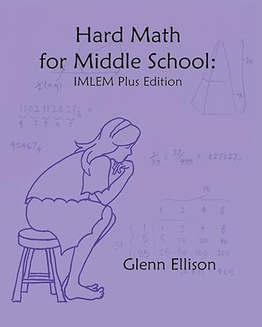 hard math for middle school imlem plus edition 1st edition glenn ellison 1453814450, 978-1453814451