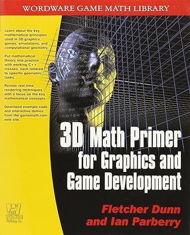 3d math primer for graphics and game development 1st edition fletcher dunn 1556229119, 978-1556229114
