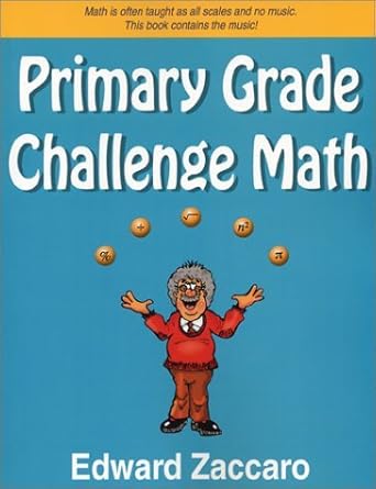 primary grade challenge math 1st edition edward zaccaro 0967991536, 978-0967991535