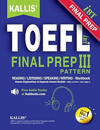 kallis toefl ibt final prep pattern iii test prep + practice tests + skill building 1st edition edu kallis