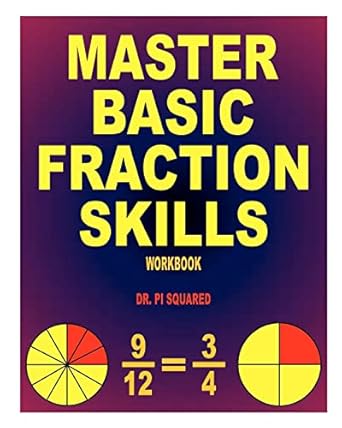 master basic fraction skills workbook workbook edition dr. pi squared 1463567413, 978-1463567415