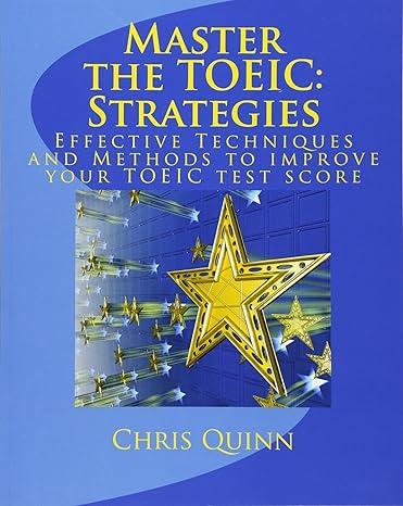 master the toeic strategies effective techniques and methods to improve your toeic test score 1st edition