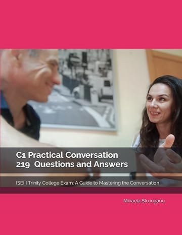 c1 practical conversation 219 questions and answers iseiii trinity college exam a guide to mastering the