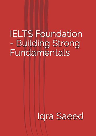 ielts foundation building strong fundamentals 1st edition iqra saeed 979-8863049397