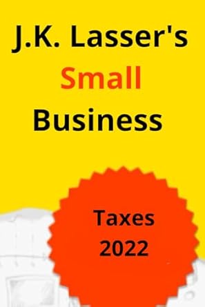 j k lasser s small business taxes 2022 1st edition ra mi b0ckrw3lqd