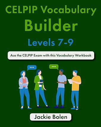 celpip vocabulary builder levels 7 9 ace the celpip exam with this vocabulary workbook 1st edition jackie