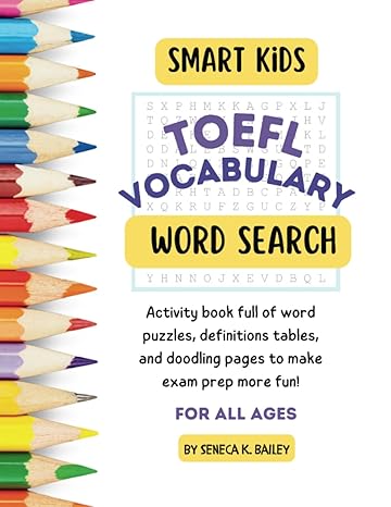 the smart kids toefl vocabulary word search fun and relaxing exam prep 1st edition seneca k. bailey