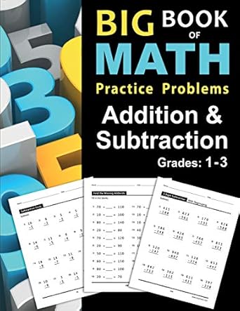 big book of math practice problems addition and subtraction single digit facts / drills double digits triple