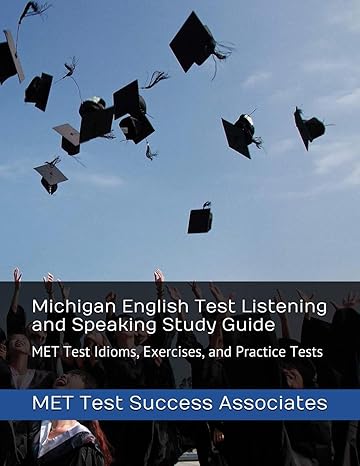 michigan english test listening and speaking study guide met test idioms exercises and practice tests 1st