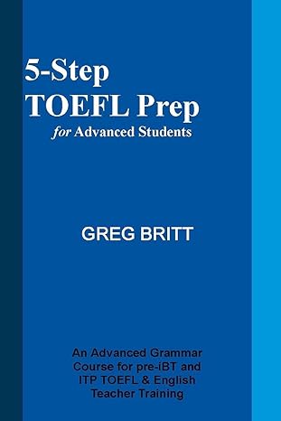 5 step toefl prep for advanced students 1st edition greg britt 1493652559, 978-1493652556