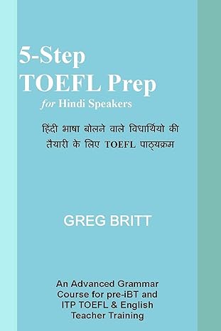 5 step toefl prep for hindi speakers 1st edition greg britt 1492765465, 978-1492765462