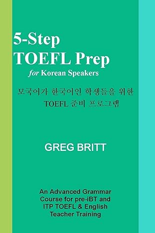 5 step toefl prep for korean speakers 1st edition greg britt 1481827510, 978-1481827515