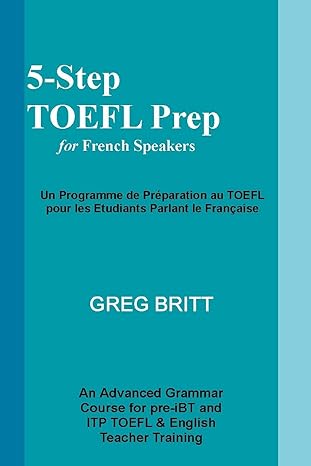 5 step toefl prep for french speakers 1st edition greg britt 1493502034, 978-1493502035