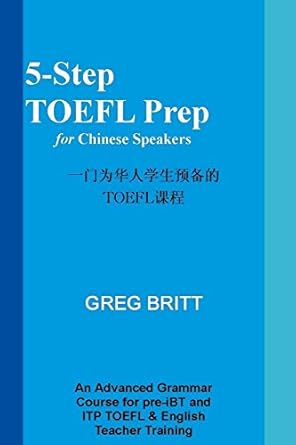 5 step toefl prep for chinese speakers 1st edition greg britt 1491260882, 978-1491260883