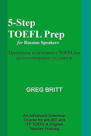 5 step toefl prep for russian speakers 1st edition greg britt 1492816361, 978-1492816362