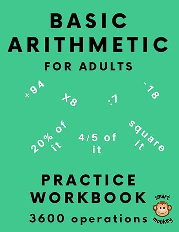 basic arithmetic for adults math practice workbook with 600 problems mixed difficulty for fun memory training