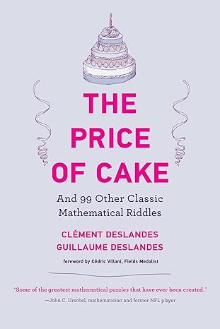 the price of cake and 99 other classic mathematical riddles 1st edition clement deslandes, guillaume