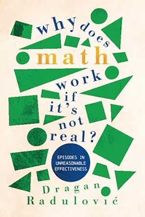 why does math work if it s not real new edition dragan radulovic 1009054813, 978-1009054812