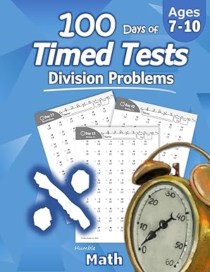 humble math 100 days of timed tests division grades 3 5 math drills digits 0 12 reproducible practice