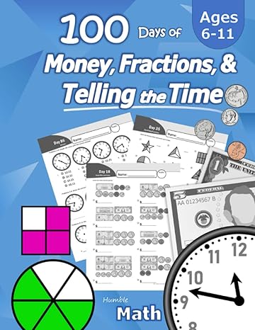 humble math 100 days of money fractions and telling the time workbook ages 6 11 count money counting united