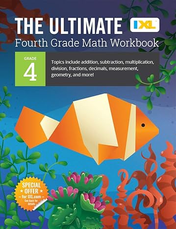 the ultimate grade 4 math workbook 1st edition ixl learning 1947569511, 978-1947569515