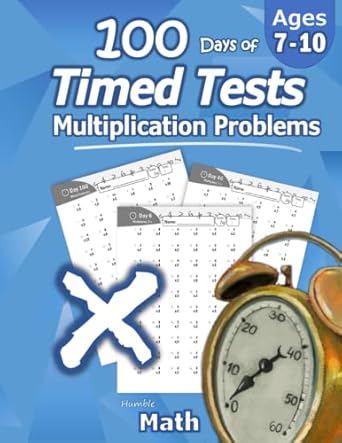 humble math 100 days of timed tests multiplication grades 3 5 math drills digits 0 12 reproducible practice