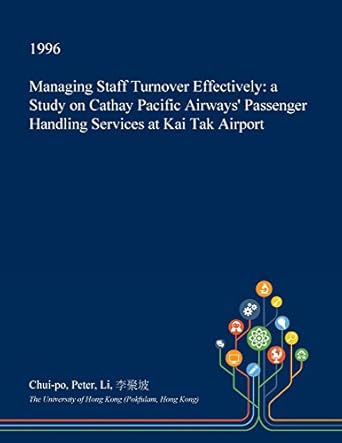 managing staff turnover effectively a study on cathay pacific airways passenger handling services at kai tak
