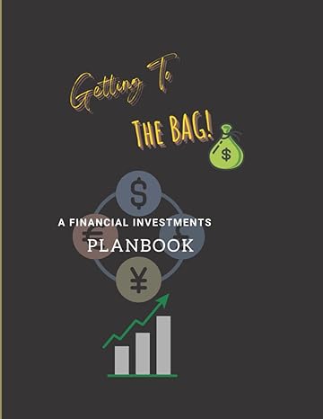 getting to the bag a financial investments planbook for the modern investor 1st edition blooming seeds