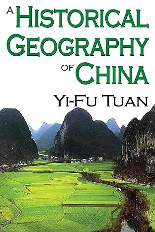 a historical geography of china 1st edition yi fu tuan 0202362000, 978-0202362007