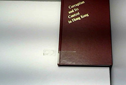 corruption and its control in hong kong situations up to the late seventies 1st edition rance p. l. lee