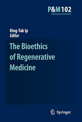 the bioethics of regenerative medicine 1st edition king-tak ip 9048180384, 978-9048180387