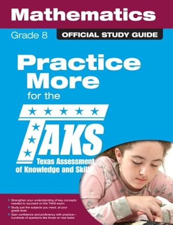 taks study guide for grade 8 mathematics texas a student and family guide 1st edition texas education agency