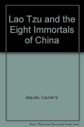 lao tzu and the eight immortals of china t ik t ak t oh a classic historical novel of china limited 1st