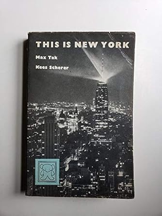 this is new york 1st edition tak max and photographs by kees scherer b0000ckz9z