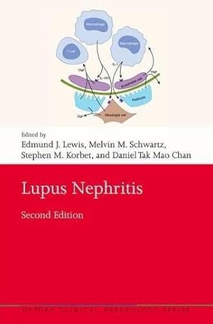 lupus nephritis 2nd edition edmund j. lewis, melvin m. schwartz, stephen m. korbet, tak mao chan 0199568057,