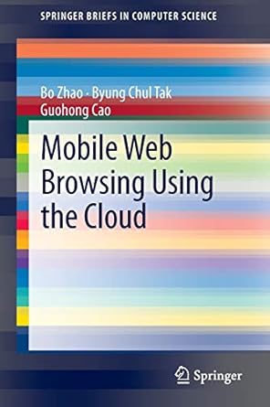 mobile web browsing using the cloud 2014 edition bo zhao, byung chul tak, guohong cao 1461481023,