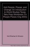 holt people places and change an introduction to world studies texas taks prep workbook 1st edition rinehart