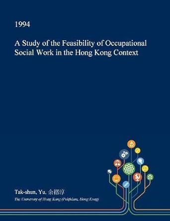 a study of the feasibility of occupational social work in the hong kong context 1st edition tak-shun yu