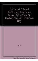 harcourt school publishers horizons texas taks prep bk united states 1st edition harcourt school publishers