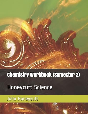 chemistry workbook honeycutt science 1st edition john a honeycutt 1792834616, 978-1792834615