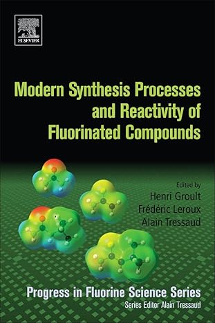 modern synthesis processes and reactivity of fluorinated compounds progress in fluorine science 1st edition