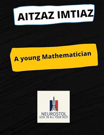 a young mathematician 1st edition aitzaz imtiaz b0bd2trszq, 979-8849125022