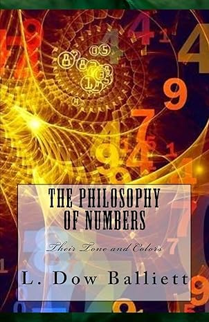 the philosophy of numbers their tone and colors 1st edition mrs l dow balliett 1515055108, 978-1515055105