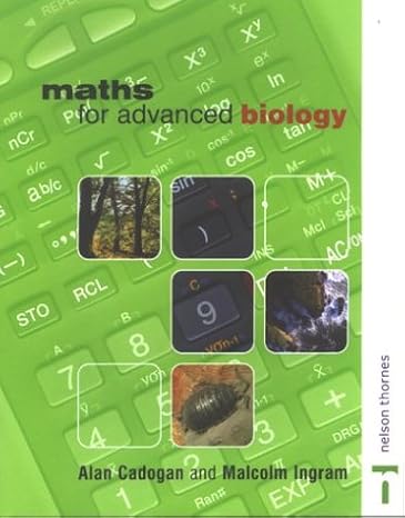 maths for advanced biology 1st edition alan cadogan ,malcolm ingram 0748765069, 978-0748765065