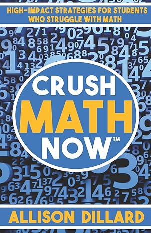crush math now high impact strategies for students who struggle with math 1st edition allison dillard