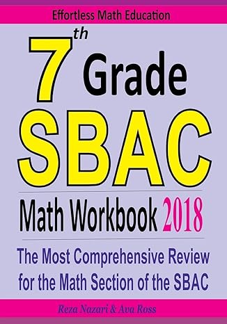 7th grade sbac math workbook 2018 the most comprehensive review for the math section of the sbac test