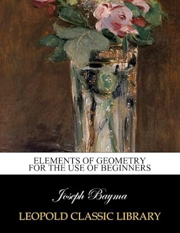 elements of geometry for the use of beginners 1st edition joseph bayma b010lhrtcs