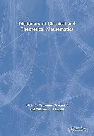 dictionary of classical and theoretical mathematics 1st edition catherine cavagnaro ,william t haight ii