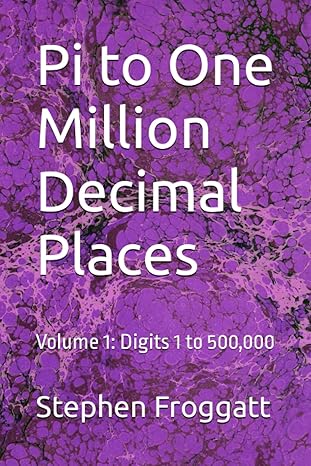 pi to one million decimal places volume 1 digits 1 to 500 000 1st edition stephen froggatt b0c5bj2y51,